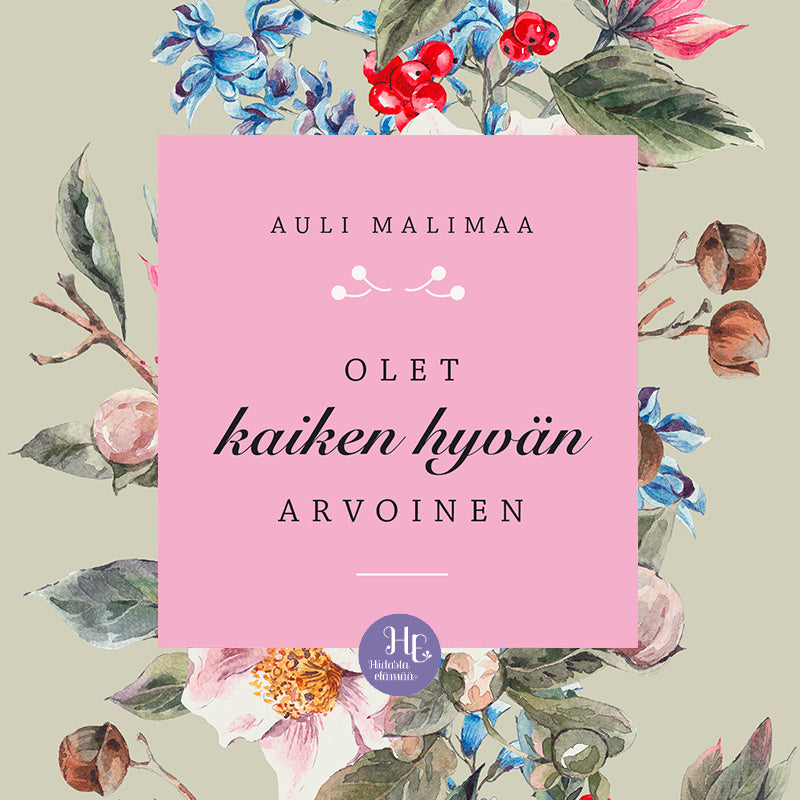 Olet kaiken hyvän arvoinen – Ljudbok