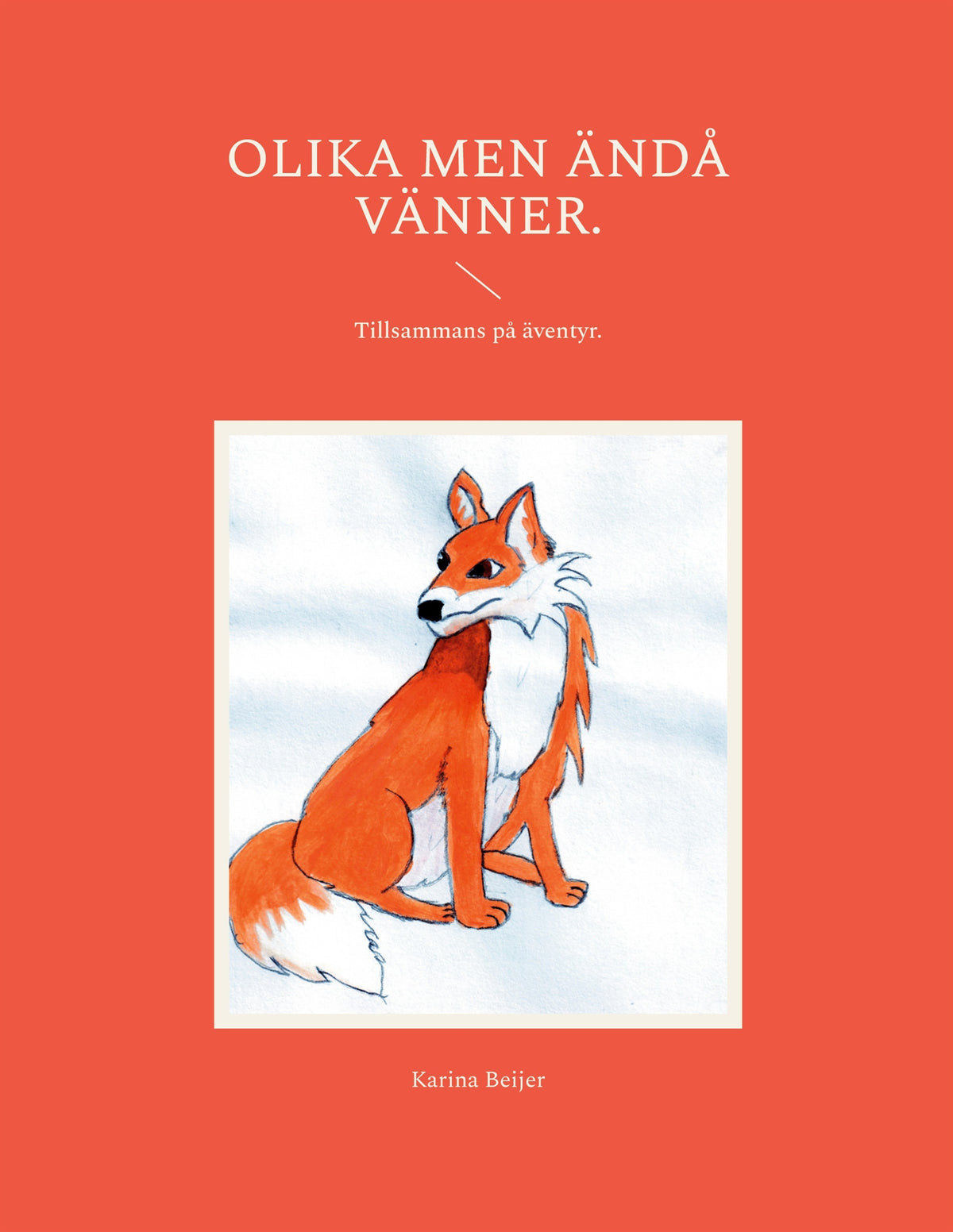 Olika men ändå vänner.: Tillsammans på äventyr. – E-bok