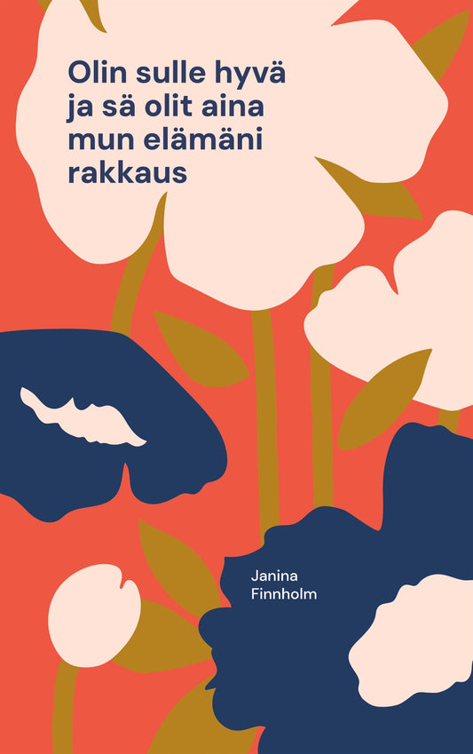 Olin sulle hyvä ja sä olit aina mun elämäni rakkaus – E-bok