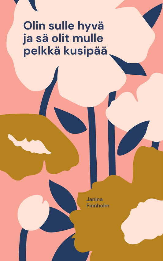 Olin sulle hyvä ja sä olit mulle pelkkä kusipää – E-bok