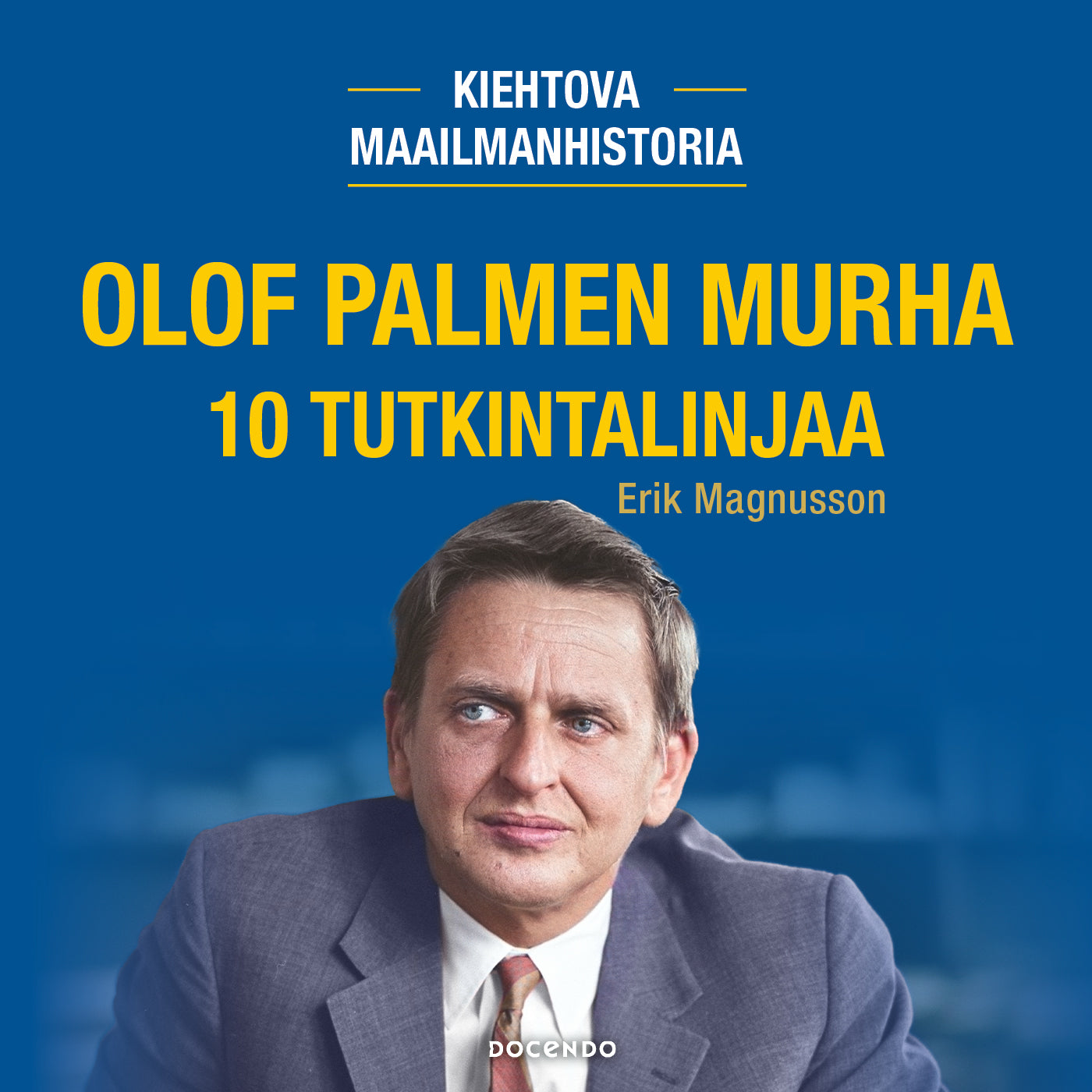 Olof Palmen murha. 10 tutkintalinjaa – Ljudbok