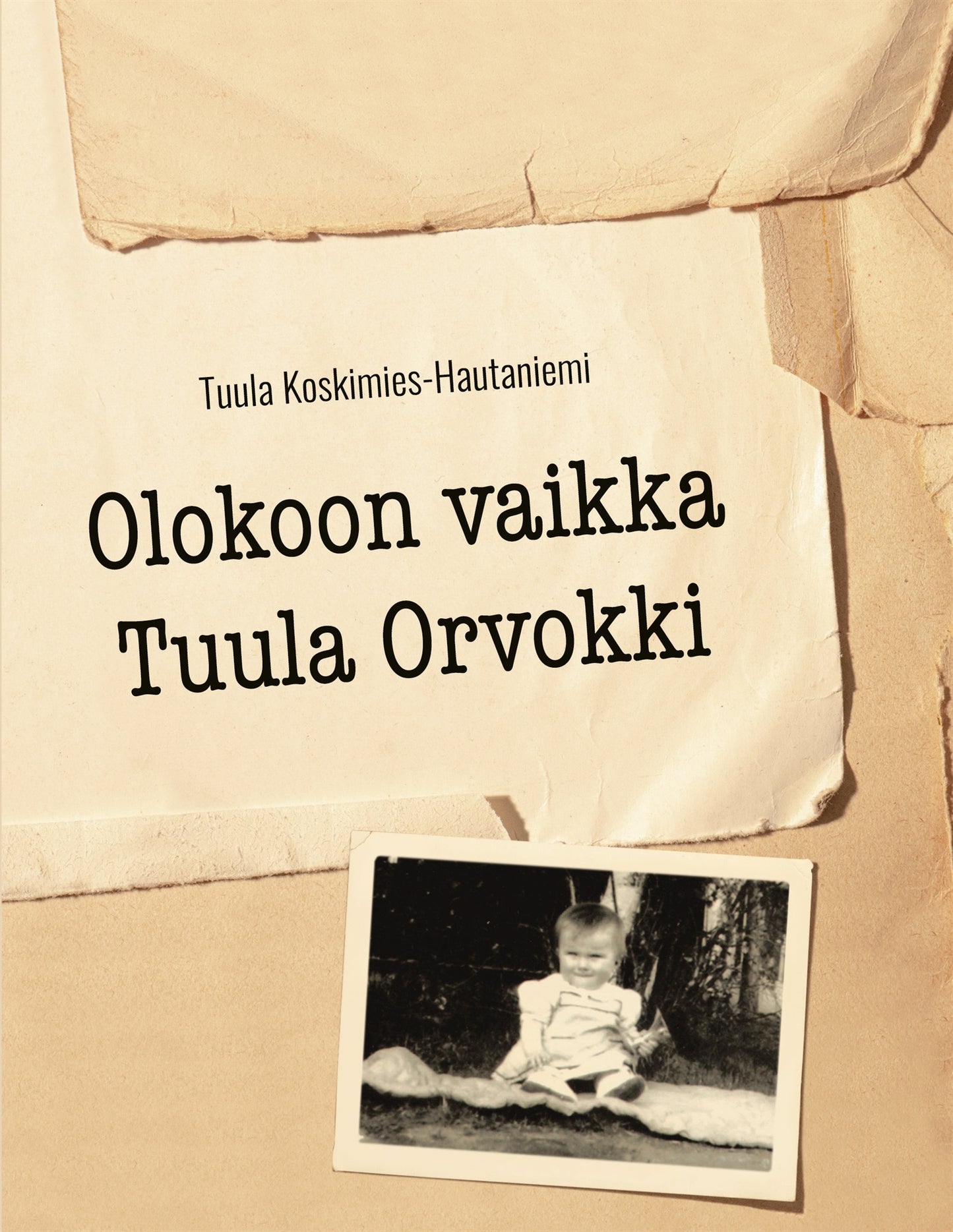Olokoon vaikka Tuula Orvokki – E-bok