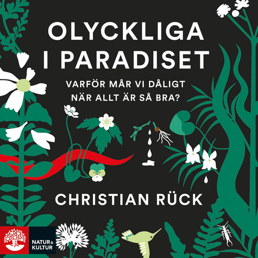 Olyckliga i paradiset : varför mår vi dåligt när allt är så bra? – Ljudbok
