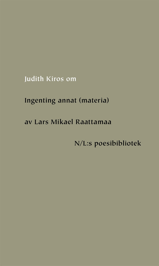 Om Ingenting annat (materia) av Lars Mikael Raattamaa – E-bok