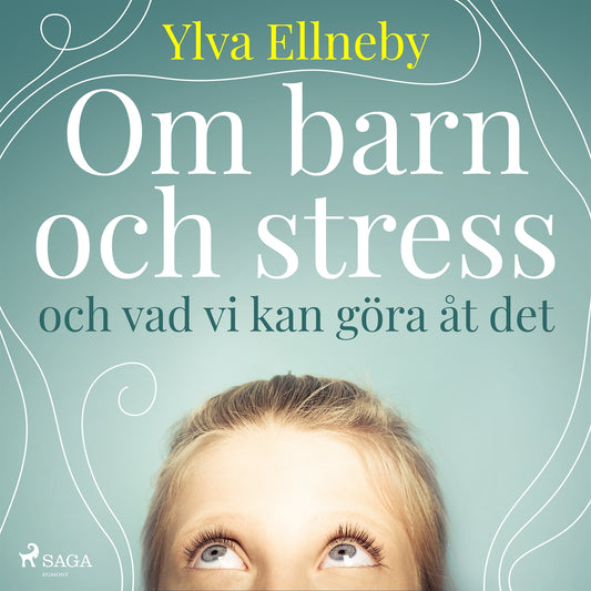 Om barn och stress och vad vi kan göra åt det – Ljudbok