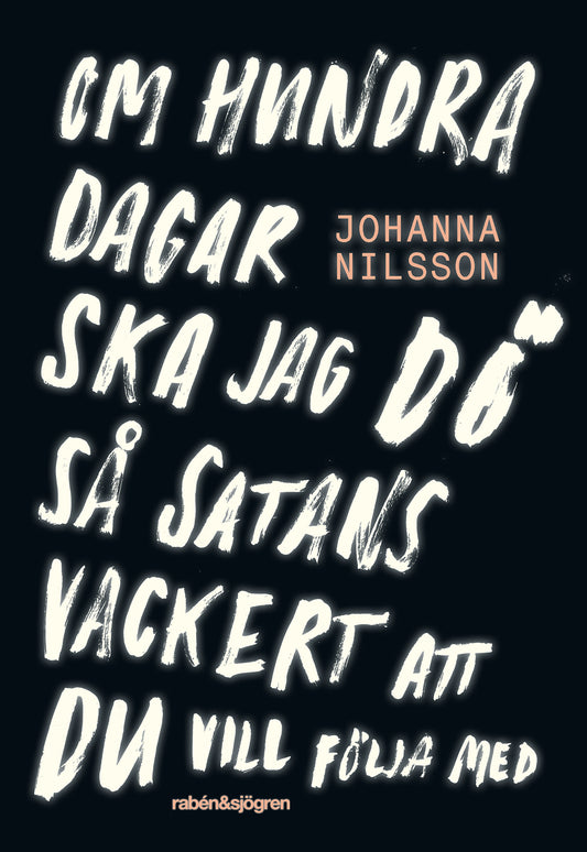 Om hundra dagar ska jag dö så satans vackert ... – Ljudbok