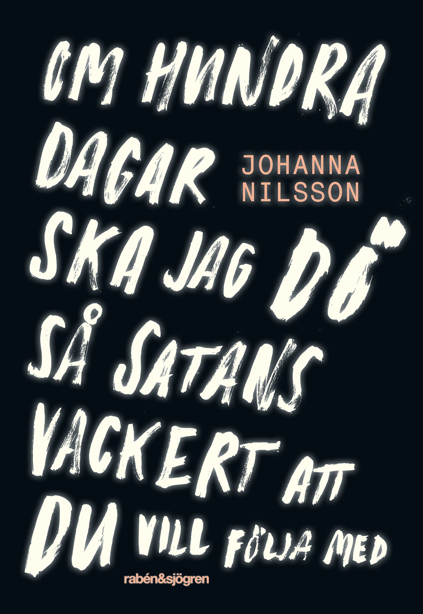 Om hundra dagar ska jag dö så satans vackert ... – Ljudbok