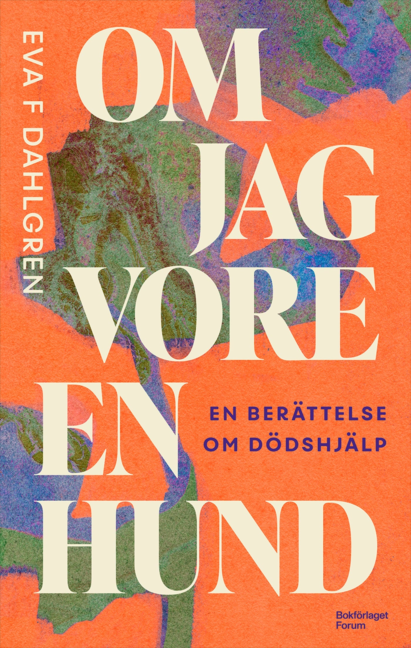 Om jag vore en hund : en berättelse om dödshjälp – E-bok