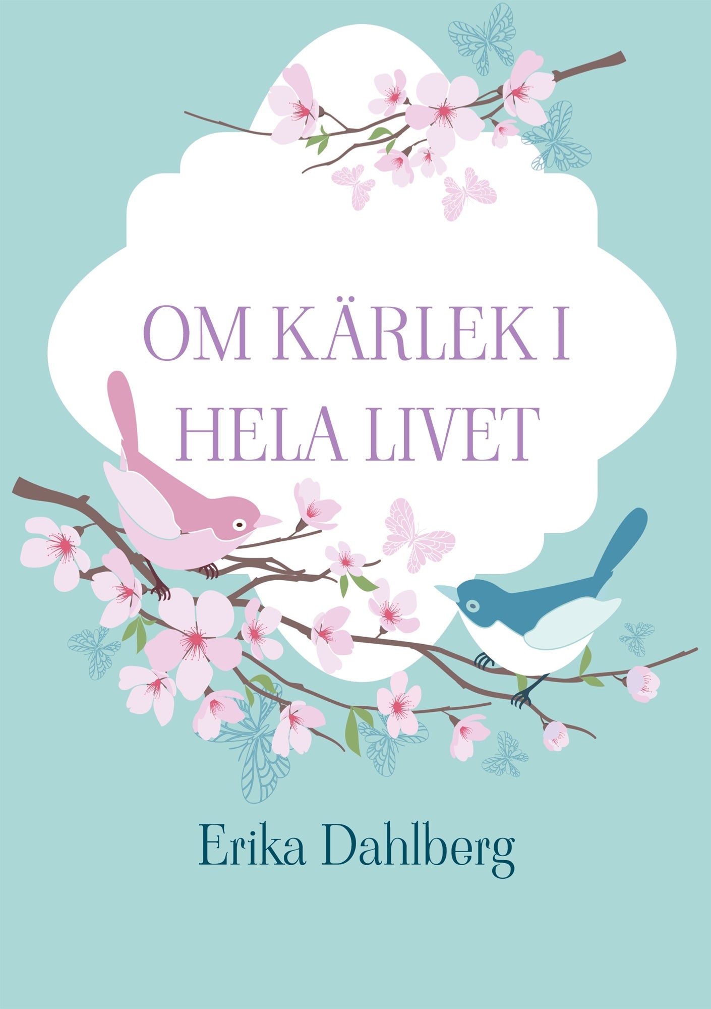 Om kärlek i hela livet – E-bok
