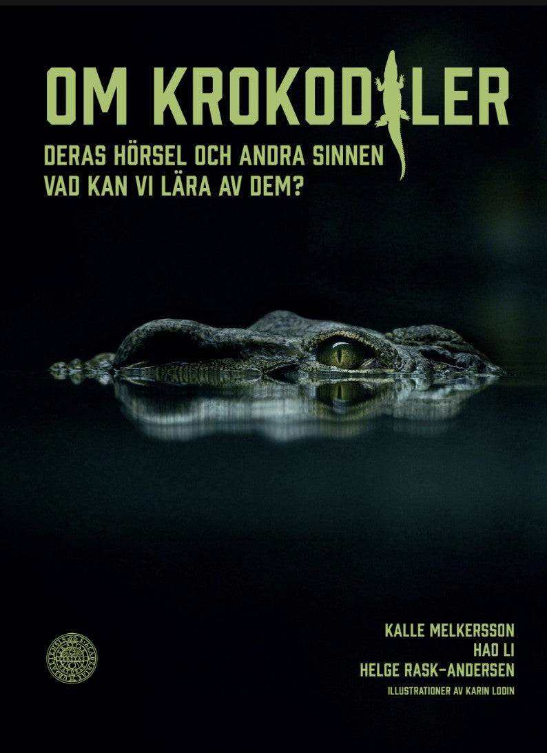 Om krokodiler. Deras hörsel och andra sinnen Vad kan vi lära av dem? – E-bok