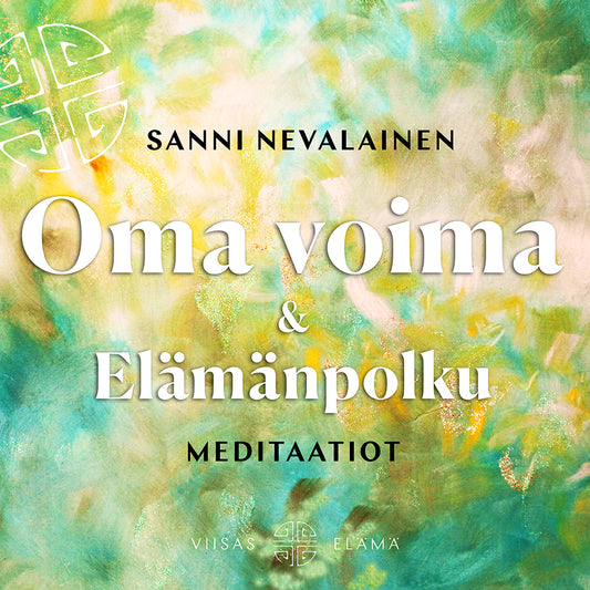 Oma voima ja Elämänpolku -meditaatiot – Ljudbok