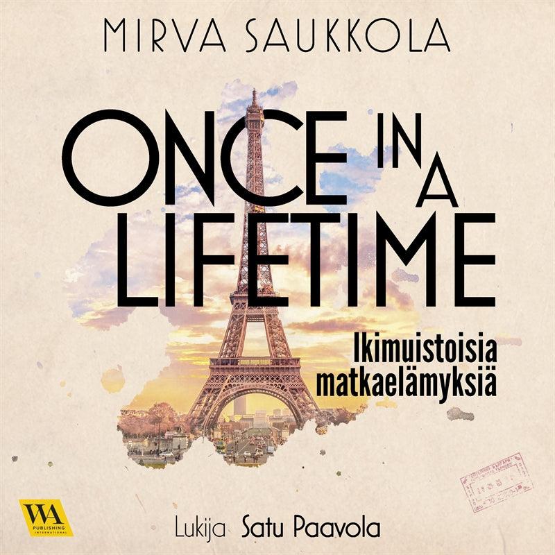 Once in a lifetime - Ikimuistoisia matkaelämyksiä – Ljudbok