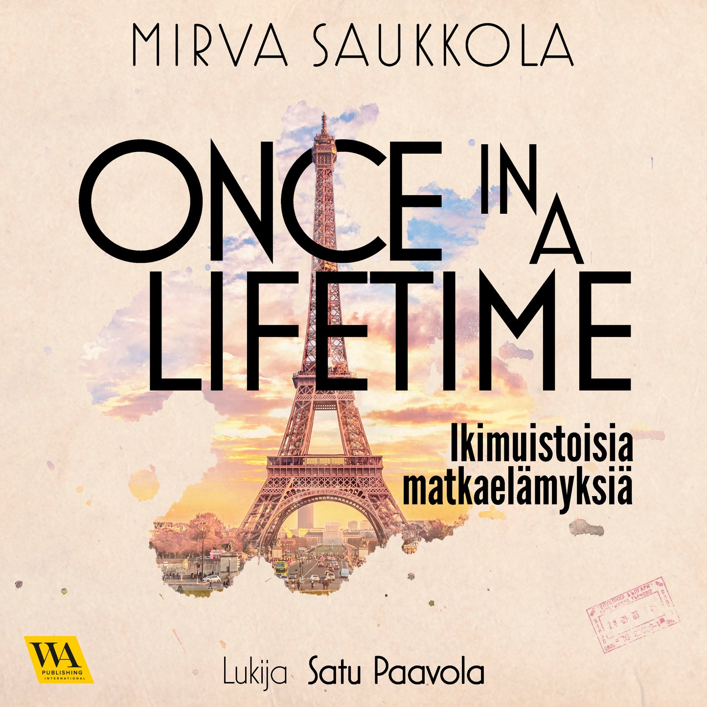 Once in a lifetime - Ikimuistoisia matkaelämyksiä – Ljudbok