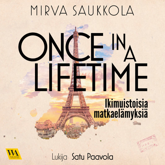 Once in a lifetime - Ikimuistoisia matkaelämyksiä – Ljudbok
