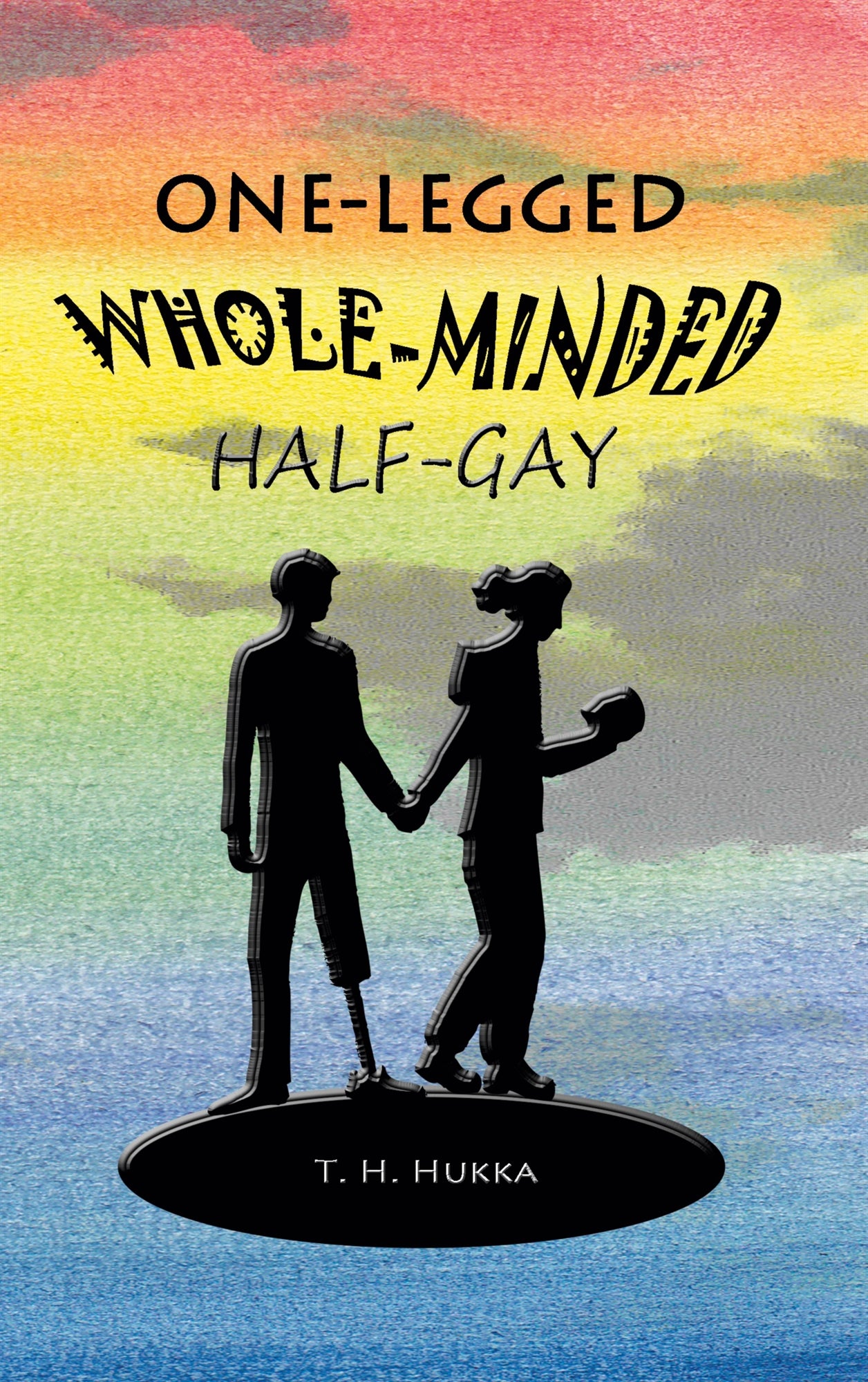 One-legged, whole-minded, half-gay – E-bok