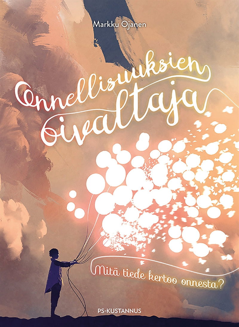 Onnellisuuksien oivaltaja – E-bok