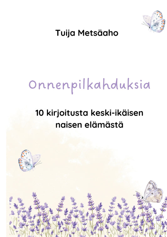 Onnenpilkahduksia: 10 kirjoitusta keski-ikäisen naisen elämästä – E-bok