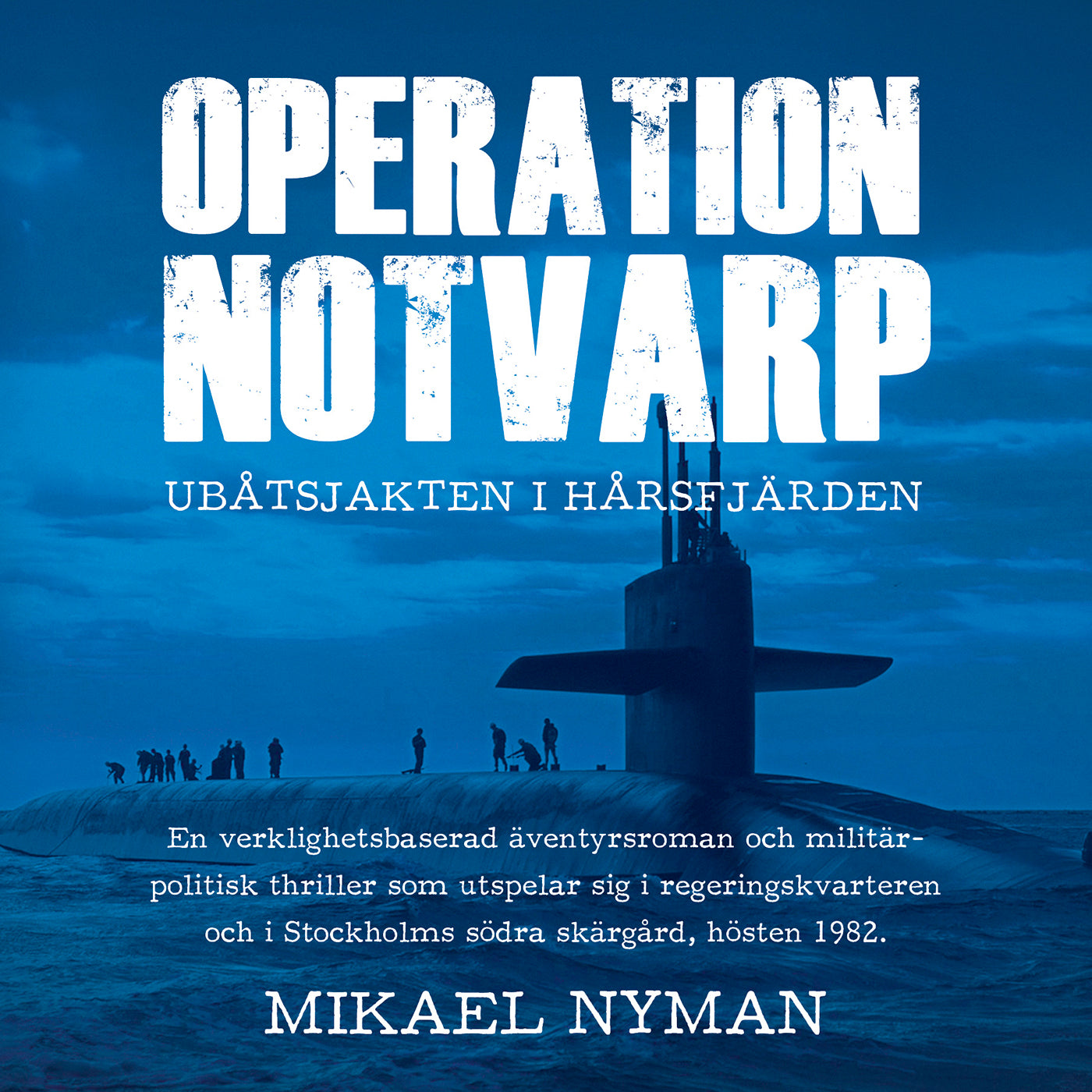 Operation Notvarp - ubåtsjakten i Hårsfjärden – Ljudbok