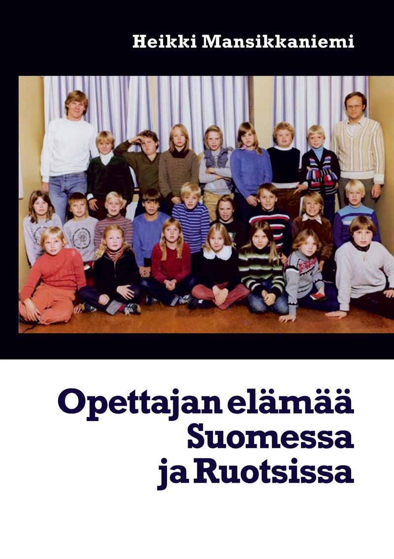 Opettajan elämää Suomessa ja Ruotsissa – E-bok