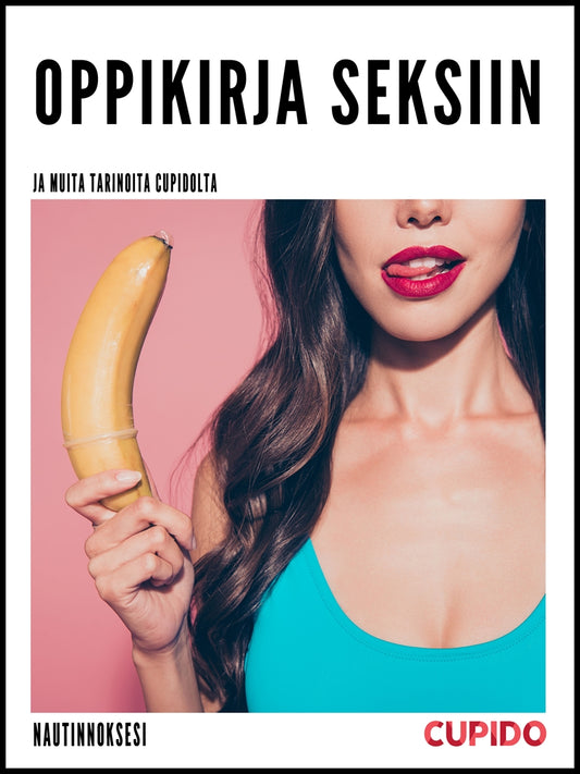 Oppikirja seksiin - ja muita tarinoita Cupidolta – E-bok