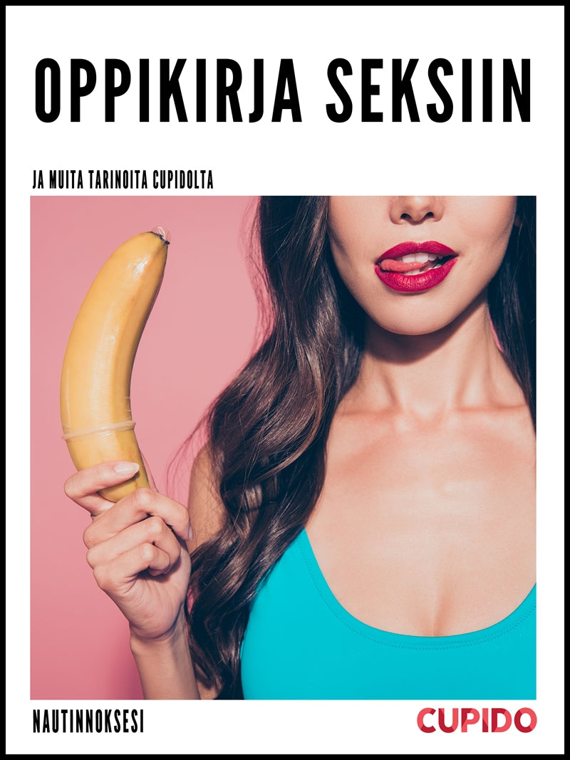 Oppikirja seksiin - ja muita tarinoita Cupidolta – E-bok