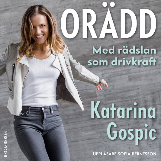 Orädd : med rädslan som drivkraft – Ljudbok
