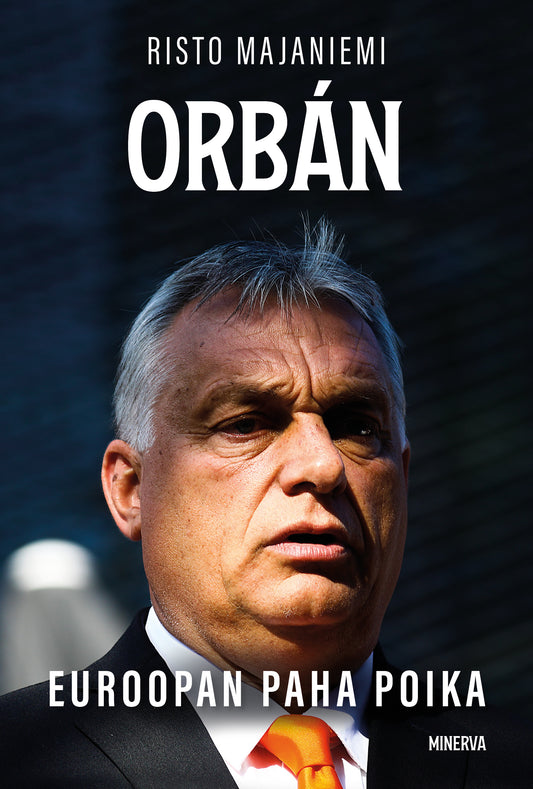 Orbán - Euroopan paha poika – E-bok