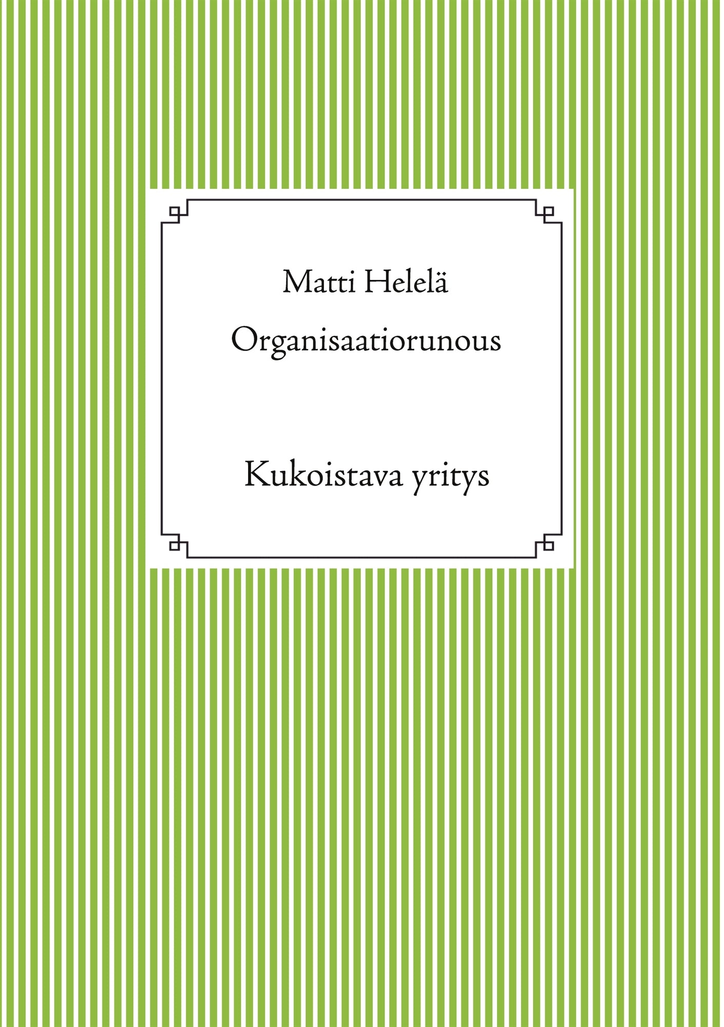 Organisaatiorunous: Kukoistava yritys – E-bok