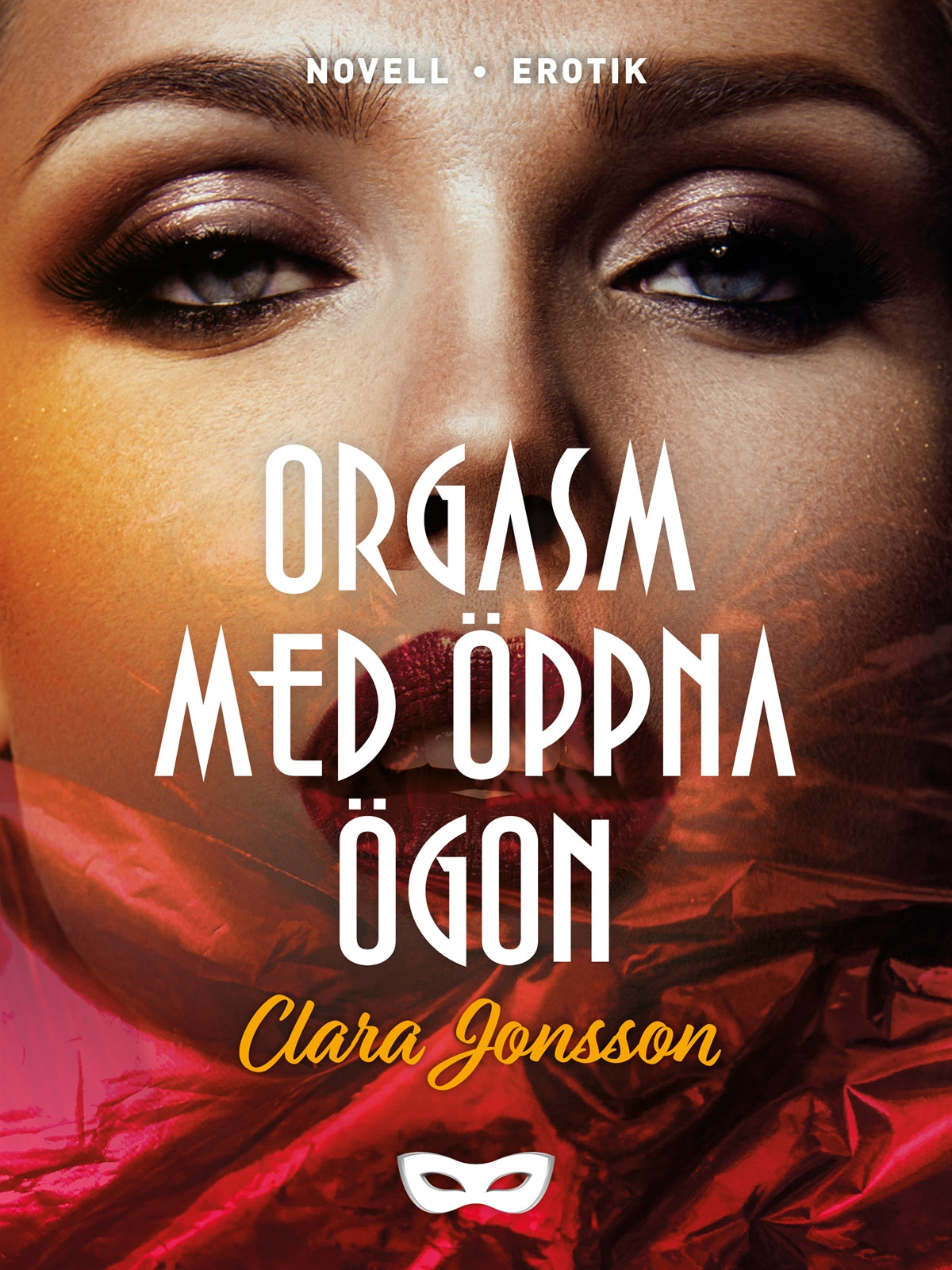 Orgasm med öppna ögon – E-bok