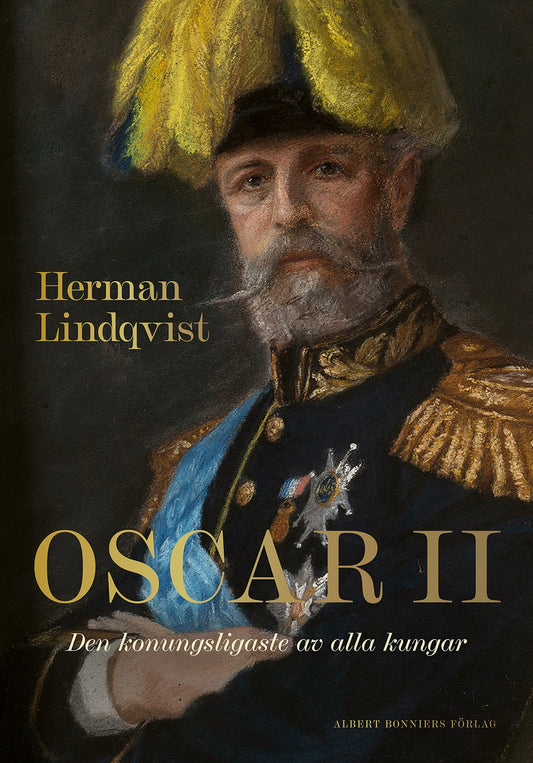 Oscar II : den konungsligaste av alla kungar – E-bok