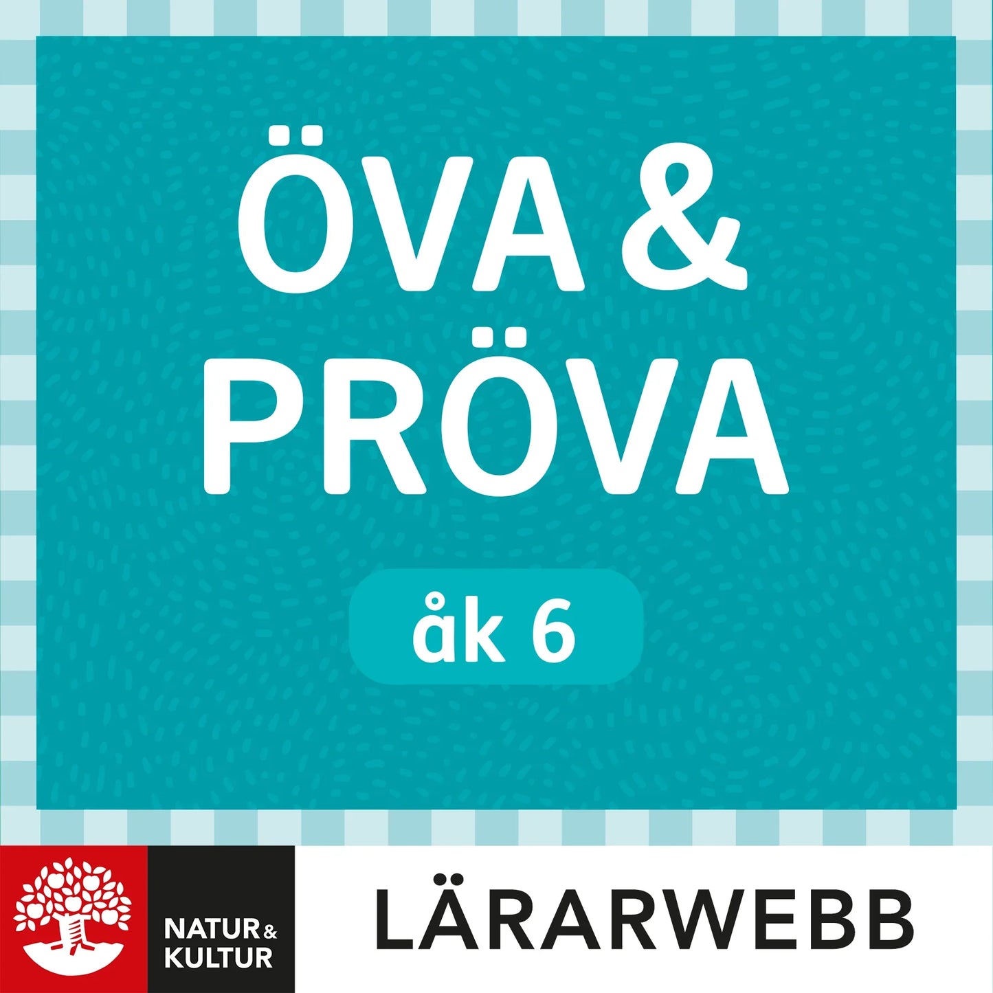 Öva & pröva åk 6 Lärarwebb + elevlicens 12 mån