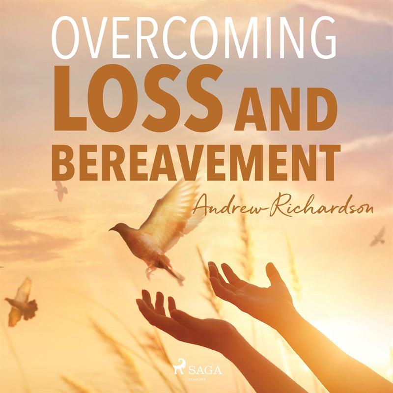 Overcoming Loss and Bereavement – Ljudbok