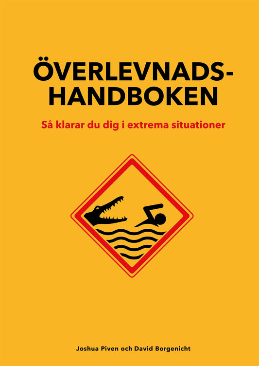 Överlevnadshandboken : Så klarar du dig i extrema situationer – E-bok