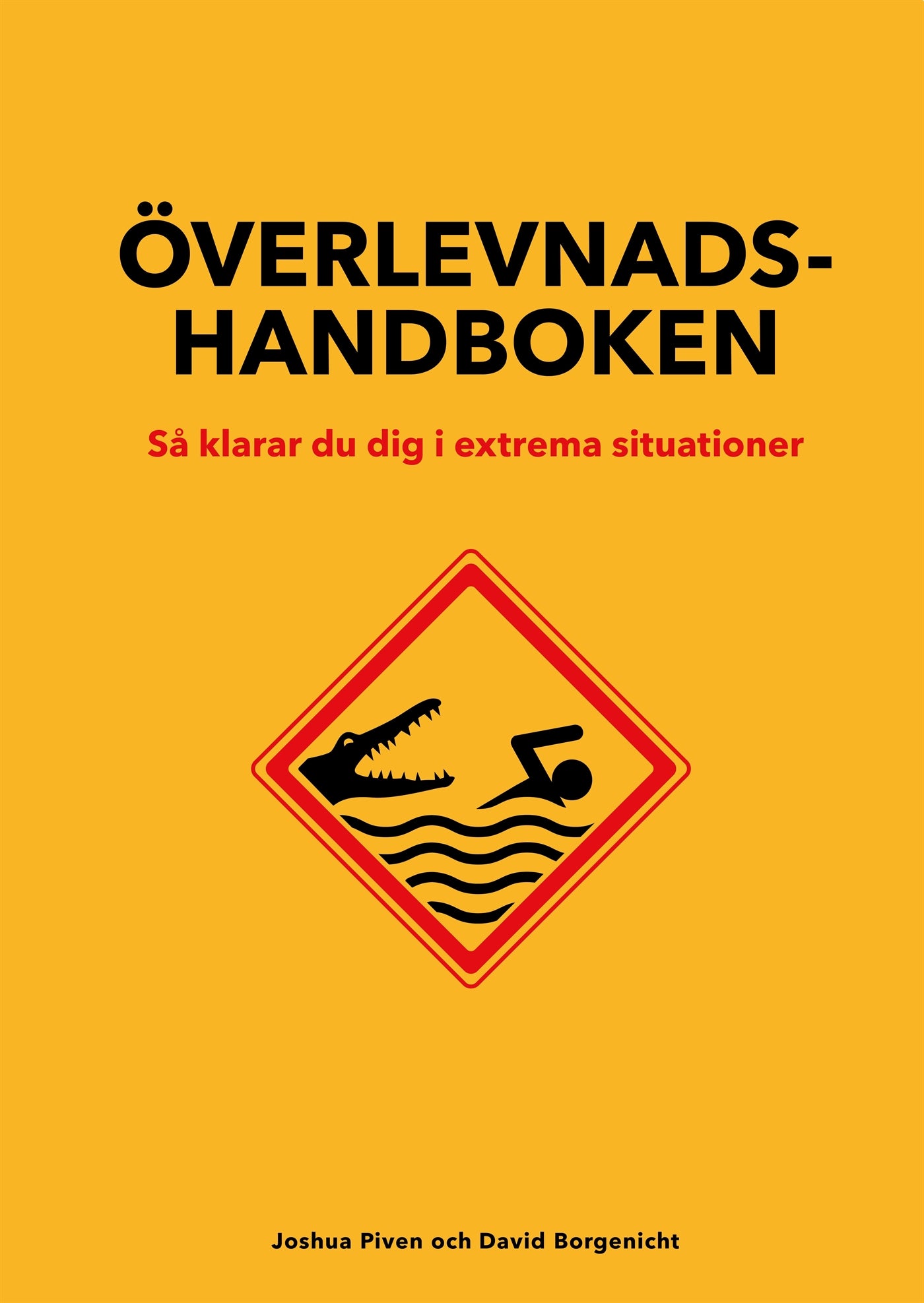 Överlevnadshandboken : Så klarar du dig i extrema situationer – E-bok