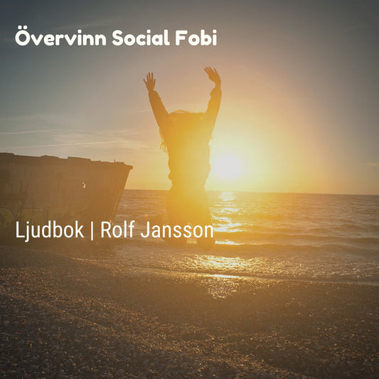 Övervinn social fobi: social ångest och rädsla i sociala situationer – Ljudbok