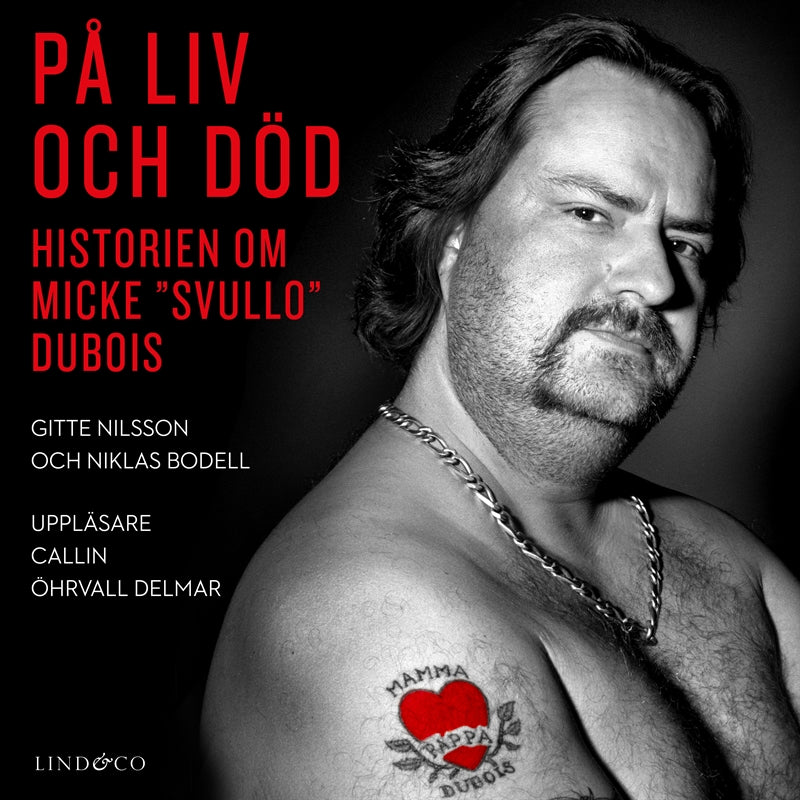 På liv och död: Historien om Micke "Svullo" Dubois – Ljudbok