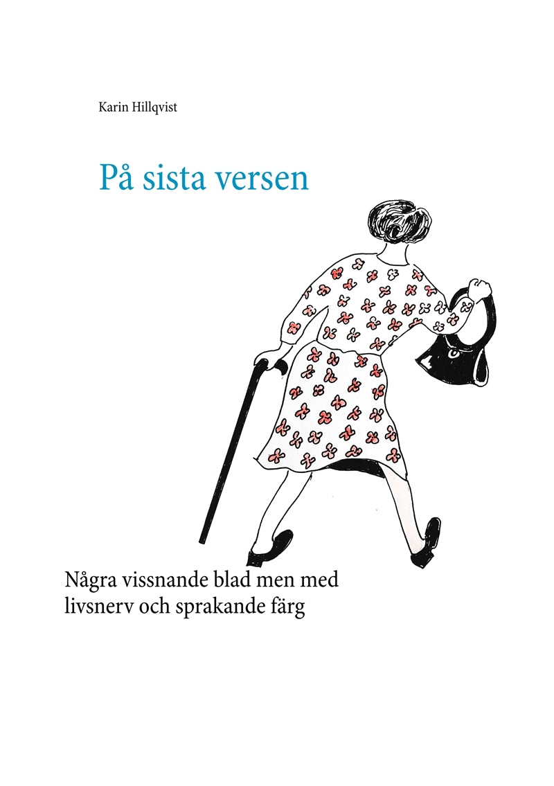På sista versen: Några vissnande blad men med livsnerv och sprakande färg – E-bok