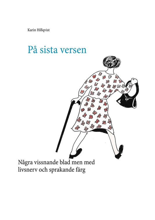På sista versen: Några vissnande blad men med livsnerv och sprakande färg – E-bok