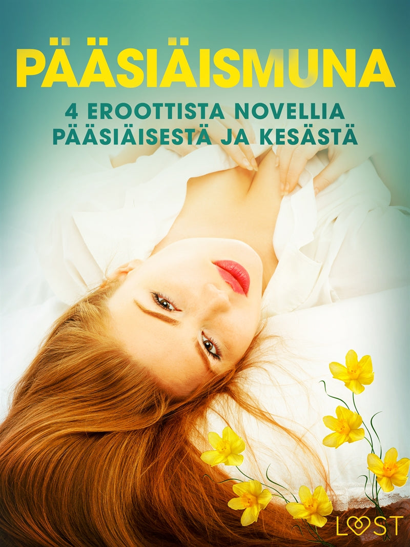 Pääsiäismuna - 4 eroottista novellia pääsiäisestä ja kesästä – E-bok