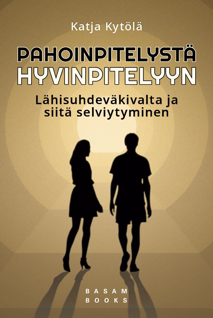 Pahoinpitelystä hyvinpitelyyn – E-bok
