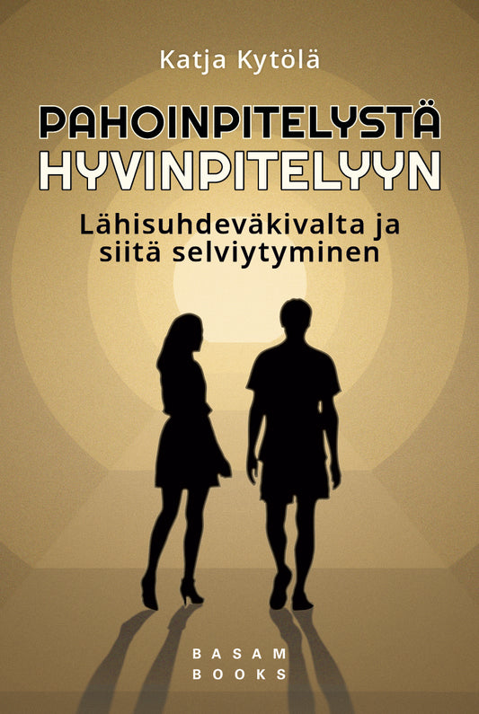 Pahoinpitelystä hyvinpitelyyn – E-bok