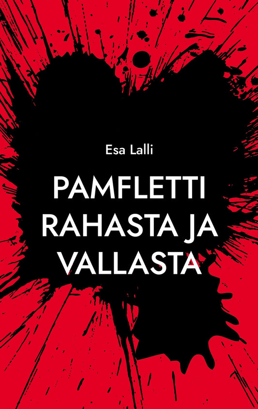 Pamfletti rahasta ja vallasta: Sekä kaksi satua – E-bok