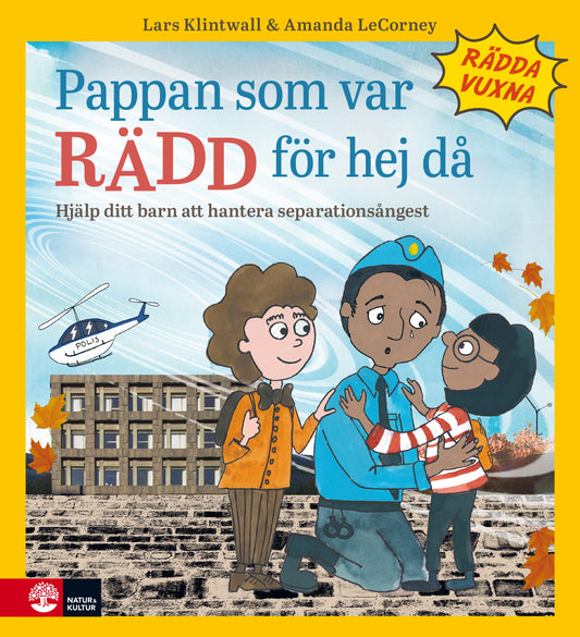 Pappan som var rädd för hej då : Hjälp ditt barn att hantera separationsångest – E-bok