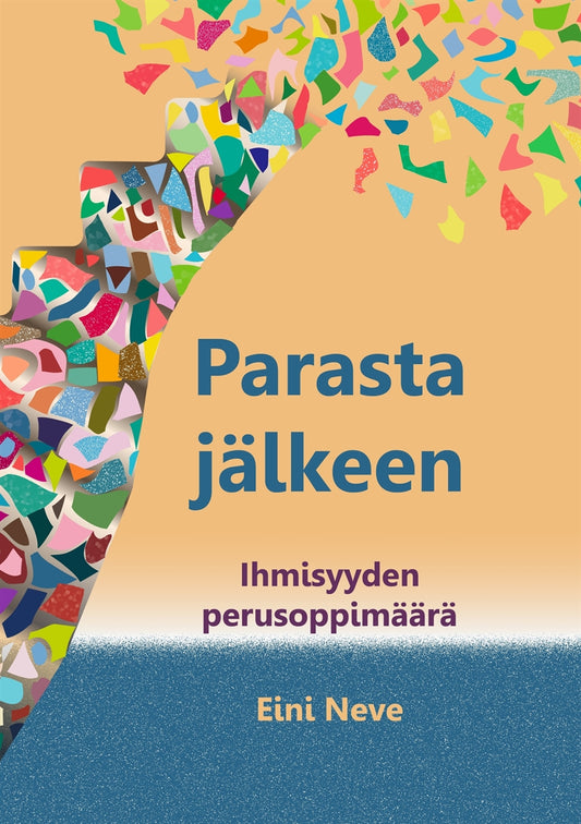 Parasta jälkeen: Ihmisyyden perusoppimäärä – E-bok