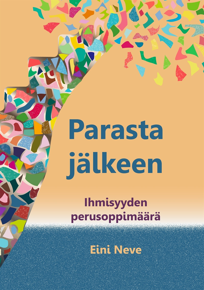 Parasta jälkeen: Ihmisyyden perusoppimäärä – E-bok