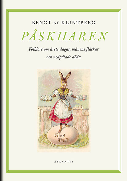 Påskharen : folklore om årets dagar, månens fläckar och nedpålade döda – E-bok