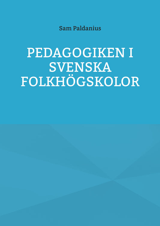 Pedagogiken i svenska folkhögskolor – E-bok