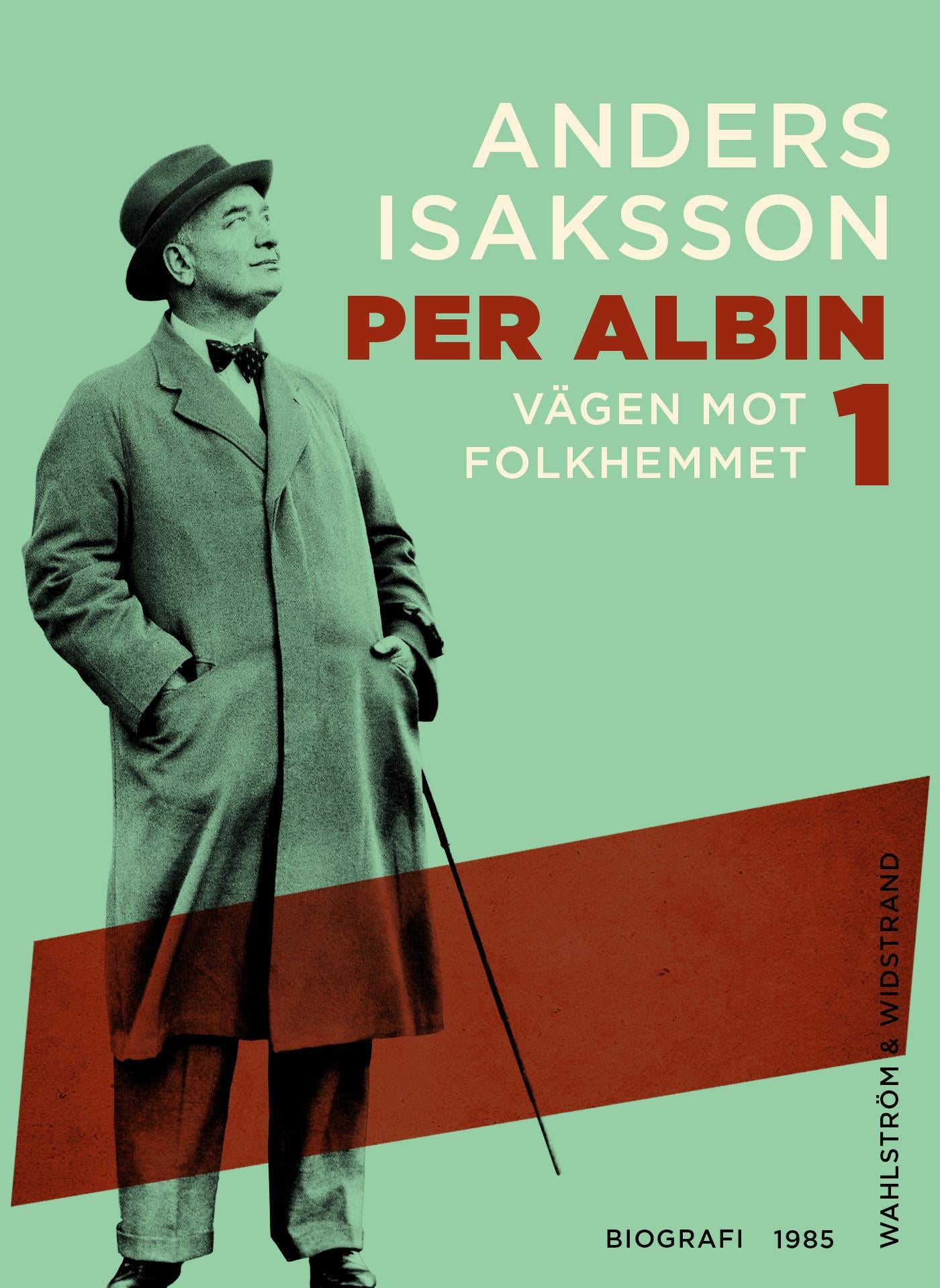 Per Albin 1 : Vägen mot folkhemmet – E-bok