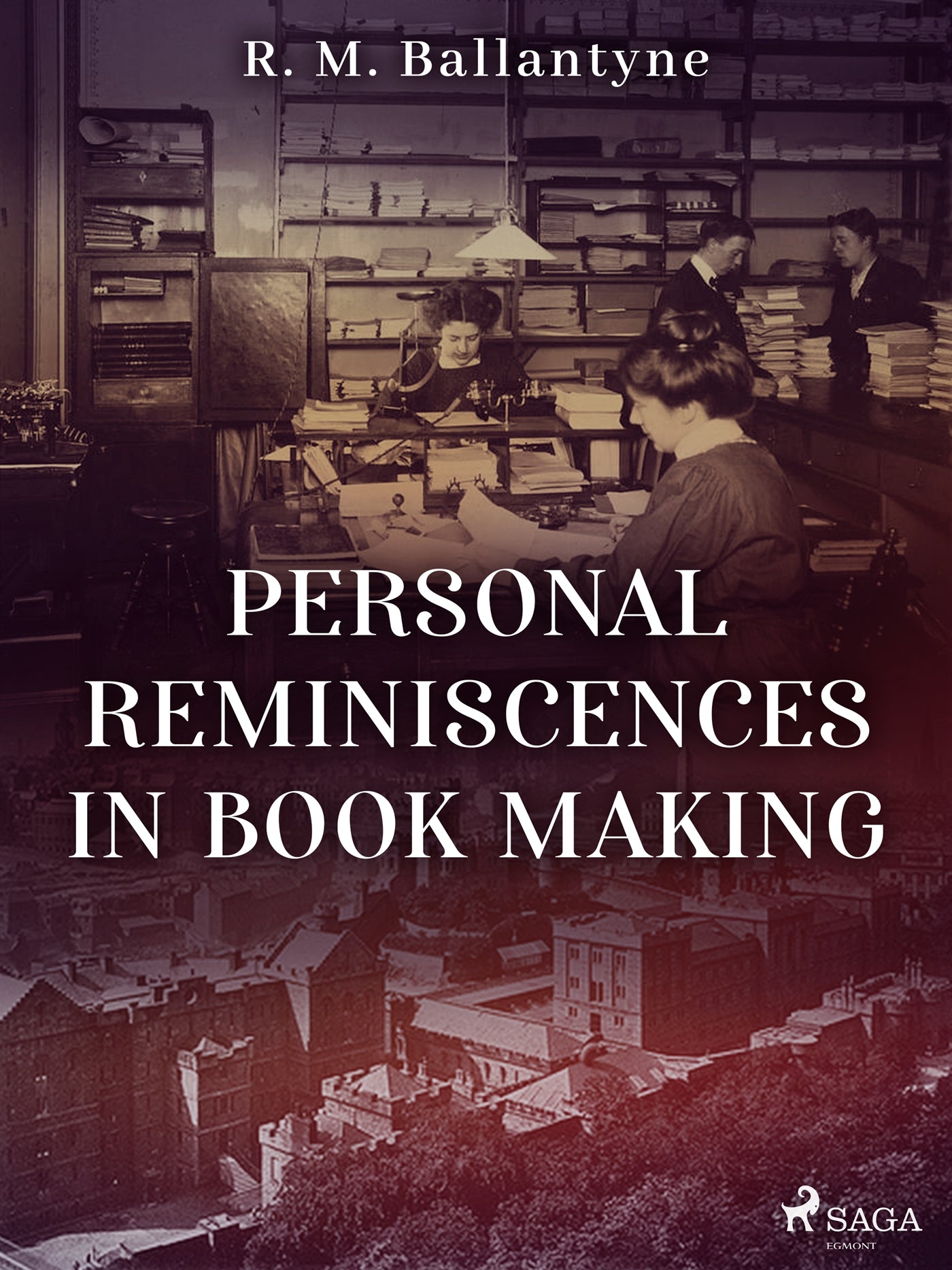 Personal Reminiscences in Book Making – E-bok