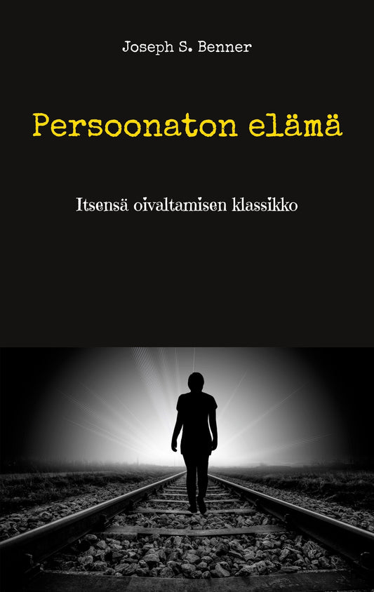 Persoonaton elämä: Itsensä oivaltamisen klassikko – E-bok